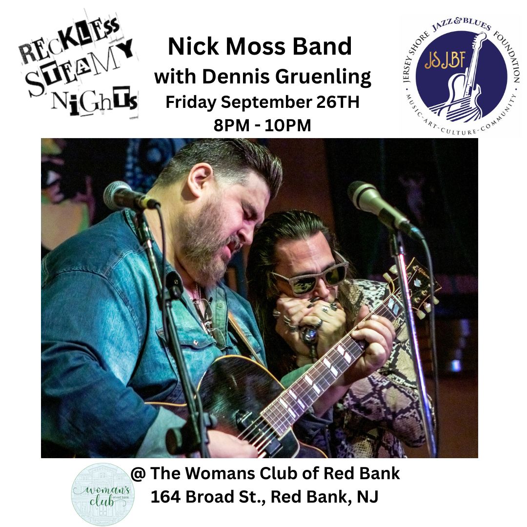 Reckless Steamy Nights Concert with Nick Moss Band & Dennis Gruenling